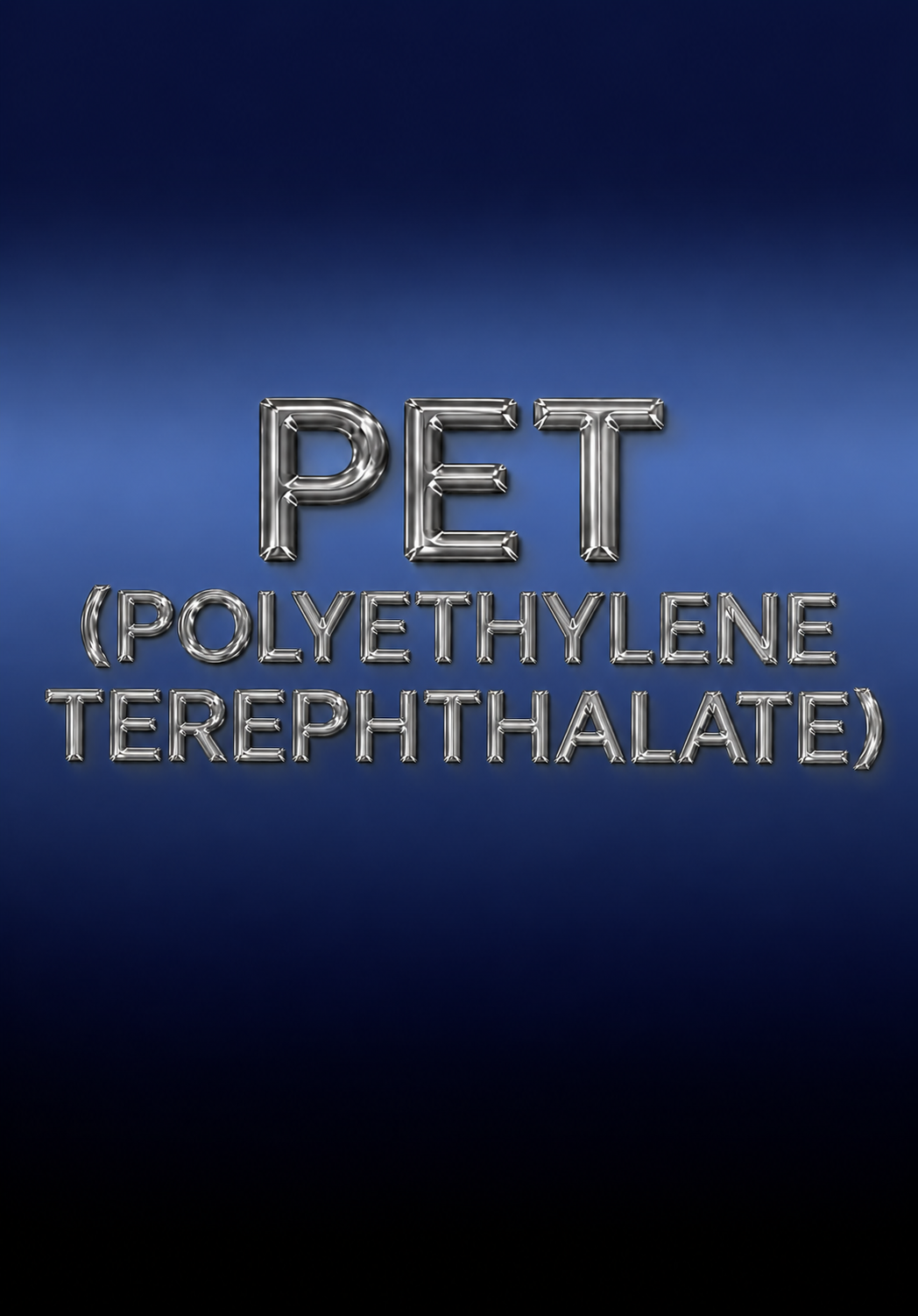 PET (Polyethylene Terephthalate)